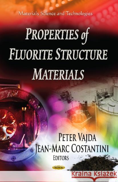 Properties of Fluorite Structure Materials Peter Vajda, Jean-Marc Costantini 9781624174582 Nova Science Publishers Inc - książka