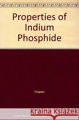 Properties of Indium Phosphide Inspec 9780863416422 Institution of Engineering & Technology - książka