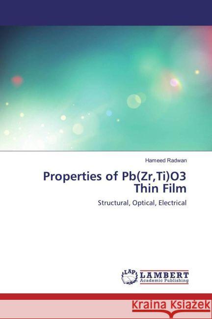 Properties of Pb(Zr,Ti)O3 Thin Film : Structural, Optical, Electrical Radwan, Hameed 9783330086449 LAP Lambert Academic Publishing - książka