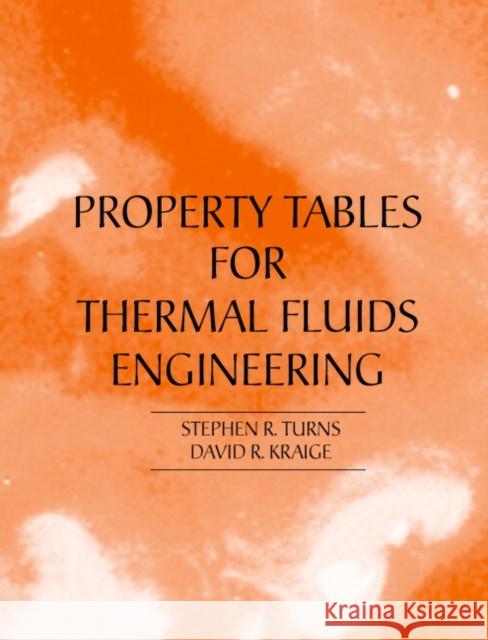 Properties Tables Booklet for Thermal Fluids Engineering Stephen  Turns (Pennsylvania State University), David Kraige (Pennsylvania State University) 9780521709224 Cambridge University Press - książka