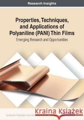 Properties, Techniques, and Applications of Polyaniline (PANI) Thin Films: Emerging Research and Opportunities Subhash Chander Nirmala Kumari Jangid 9781522598978 Engineering Science Reference - książka