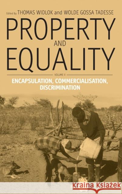 Property and Equality: Volume II: Encapsulation, Commercialization, Discrimination Widlok, Thomas 9781571816177 Berghahn Books - książka