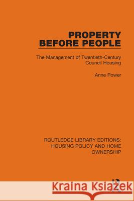 Property Before People: The Management of Twentieth-Century Council Housing Anne Power 9780367684501 Routledge - książka