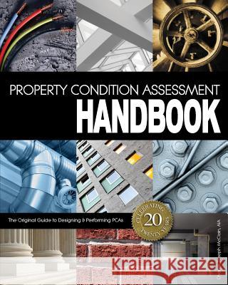 Property Condition Assessment Handbook: Updated 20th Anniversary Edition MR Charles Joseph McClai 9781484019177 Createspace - książka