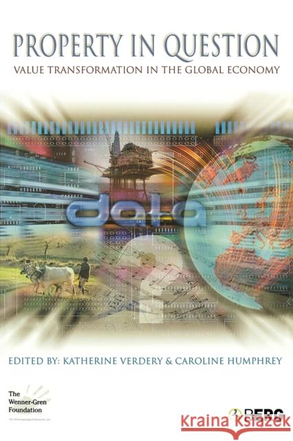 Property in Question: Value Transformation in the Global Economy Verdery, Katherine 9781859738870 Berg Publishers - książka