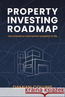 Property Investing Roadmap Damian Collins 9781923156821 Damian Collins - książka
