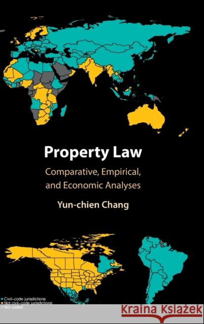 Property Law: Comparative, Empirical, and Economic Analyses Chang, Yun-Chien 9781009236591 Cambridge University Press - książka