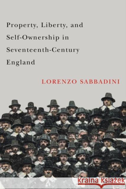 Property, Liberty, and Self-Ownership in Seventeenth-Century England Lorenzo Sabbadini 9780228001683 McGill-Queen's University Press - książka