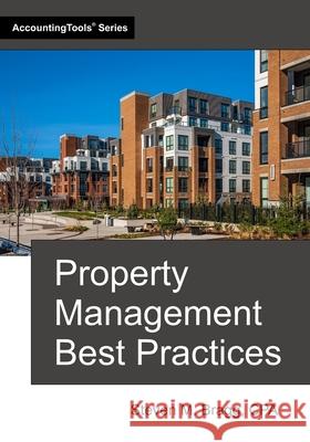 Property Management Best Practices Steven M. Bragg 9781642212075 Accountingtools, Inc. - książka