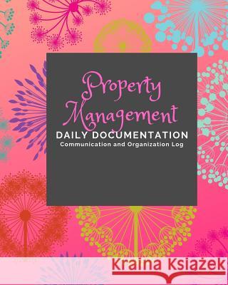 Property Management: Documentation and Communication Logs Ashkil Press 9781091483460 Independently Published - książka