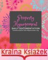 Property Management: Documentation and Communication Logs Ashkil Press 9781091483460 Independently Published