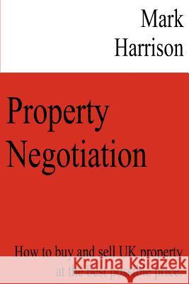 Property Negotiation Mark Harrison 9781847538451 Lulu.com - książka