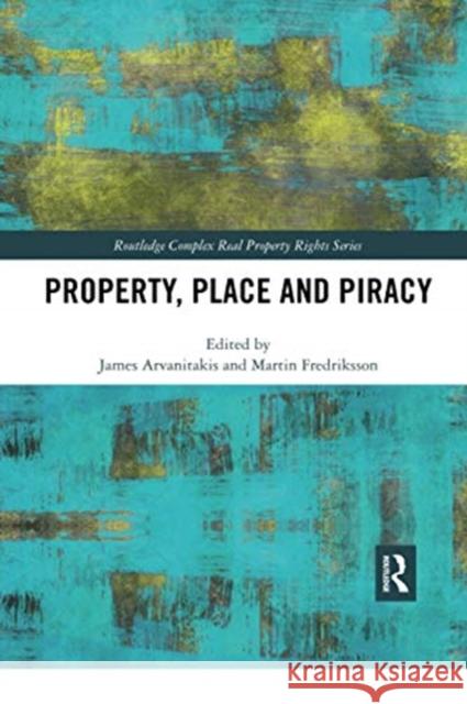 Property, Place and Piracy Martin Fredriksson James Arvanitakis 9780367735654 Routledge - książka