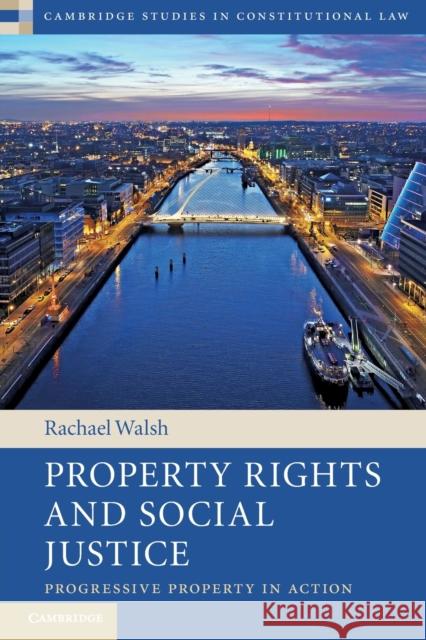 Property Rights and Social Justice Rachael (Trinity College Dublin) Walsh 9781108446907 Cambridge University Press - książka