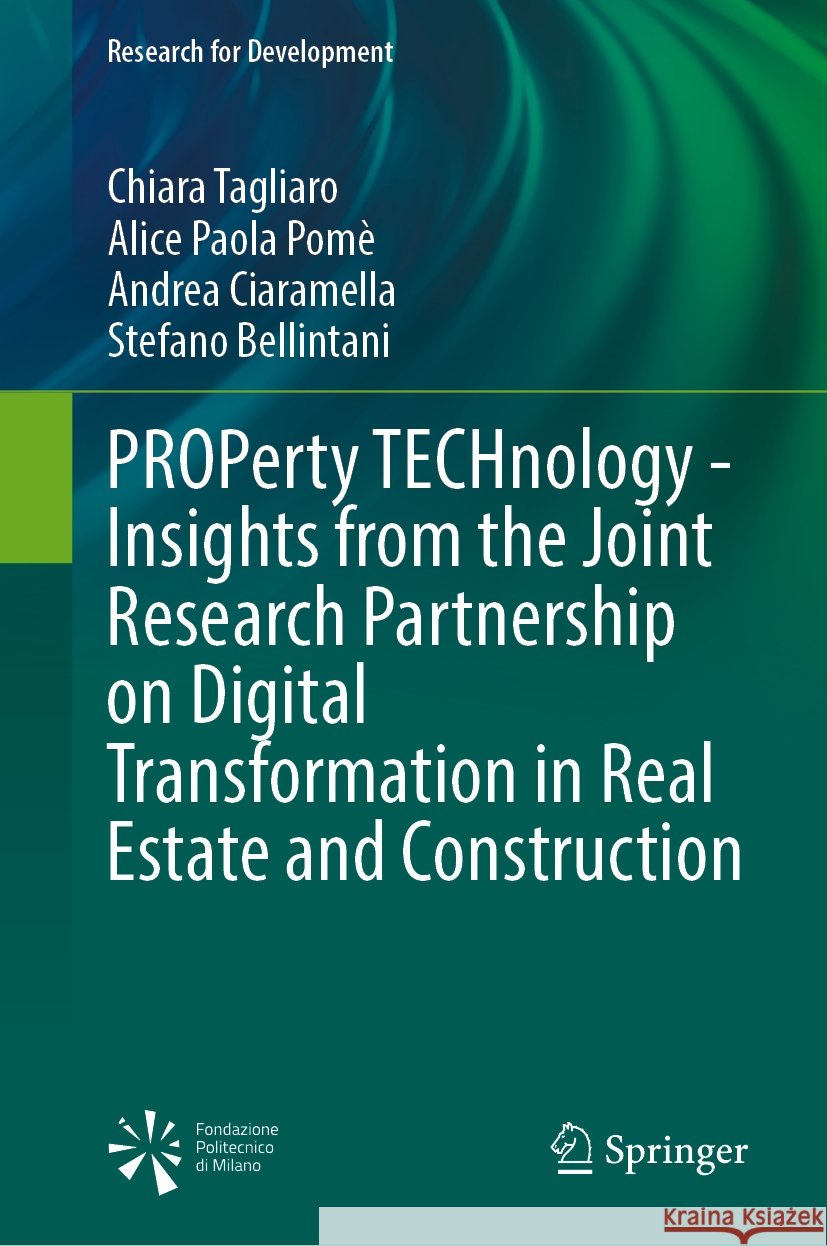 Property Technology - Insights from the Joint Research Partnership on Digital Transformation in Real Estate and Construction Chiara Tagliaro Alice Paola Pom? Andrea Ciaramella 9783031874710 Springer - książka
