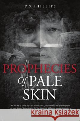 Prophecies Of Pale Skin D.S. Phillips 9780988545007 DAO Publishing - książka