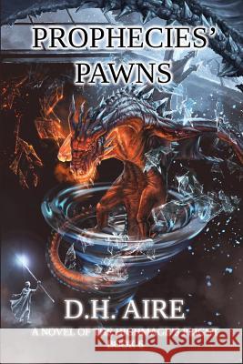 Prophecies' Pawns: A Novel of the Highmage's Plight, Book 6 D. H. Aire 9781530430512 Createspace Independent Publishing Platform - książka