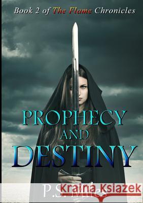 Prophecy and Destiny P S Miles 9780244967420 Lulu.com - książka