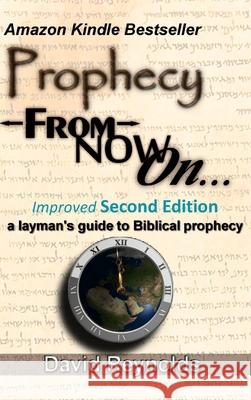 Prophecy: From Now On... David Reynolds 9781312278585 Lulu.com - książka
