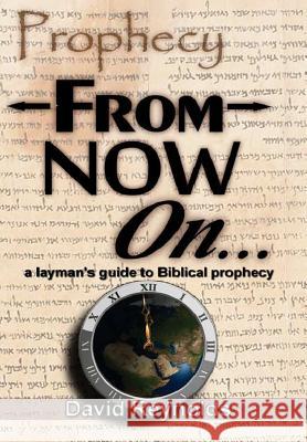 Prophecy: From Now On... David Reynolds 9781387049400 Lulu.com - książka