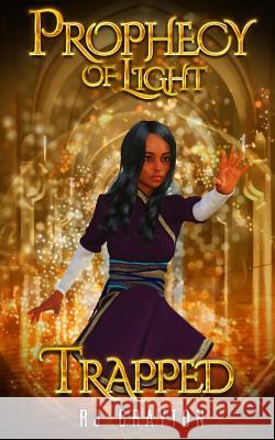 Prophecy of Light - Trapped Rj Crayton 9781539375753 Createspace Independent Publishing Platform - książka