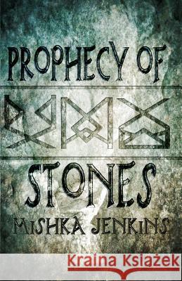 Prophecy of Stones Mishka Jenkins 9781500762261 Createspace - książka