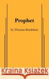 Prophet Thomas Bradshaw 9780573633843 Samuel French Ltd
