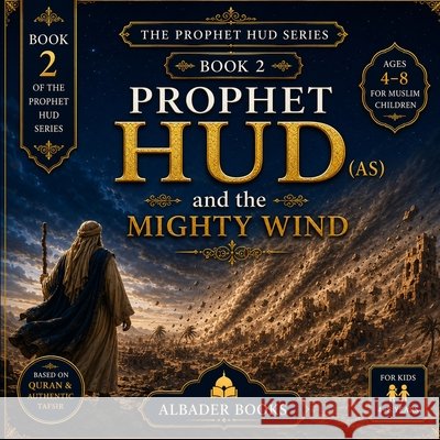 Prophet Hud and the Mighty Wind Al Bader, Abdullah 9798188480776 Independently Published - książka