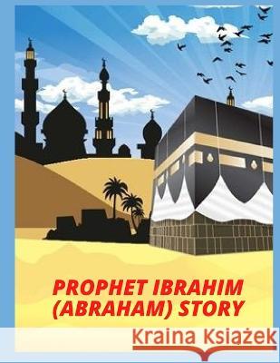 PROPHET IBRAHIM (ABRAHAM) story Lili Chan 9798841351146 Independently Published - książka