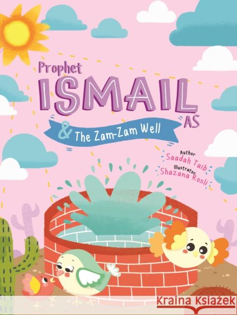 Prophet Ismail and the ZamZam Well Activity Book Saadah Taib 9780860377450 Islamic Foundation - książka