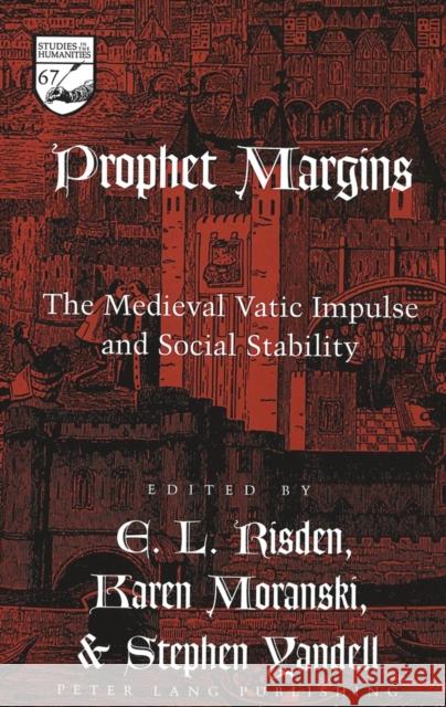 Prophet Margins: The Medieval Vatic Impulse and Social Stability Mermier, Guy R. 9780820471075 Peter Lang Publishing Inc - książka