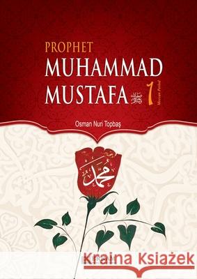 Prophet Muhammad Mustafa (saw) - Vol. 1 [For Middle School Students]: Islamic Studies Textbook Osman Nuri Topbaş Ummah Reads 9789944835657 Erkam World Dar Al Arqam - książka