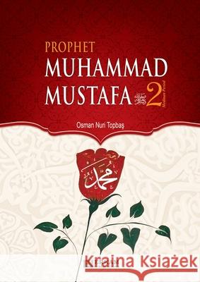 Prophet Muhammad Mustafa (saw) - Vol. 2 [For Middle School Students]: Islamic Studies Textbook Osman Nuri Topbaş Ummah Reads 9789944835671 Erkam World Dar Al Arqam - książka