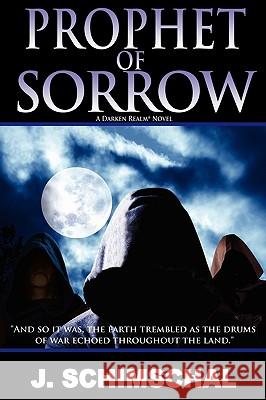 Prophet of Sorrow Jason J. Schimschal 9780977732739 Fossil Ridge Books - książka