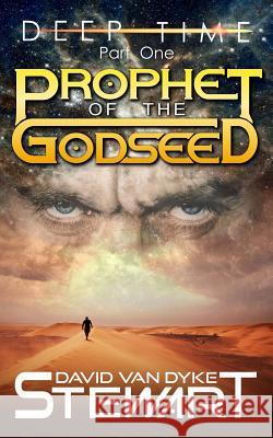 Prophet of the Godseed: A Four-Dimensional Space Epic Matthew J. Wellman David Van Dyke Stewart 9781521913772 Independently Published - książka