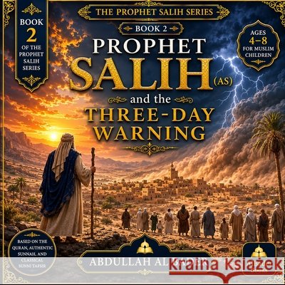 Prophet Salih and the Three-Day Warning: The Prophet Salih Series Al Bader, The Prophet Salih Series 9798187979486 Independently Published - książka