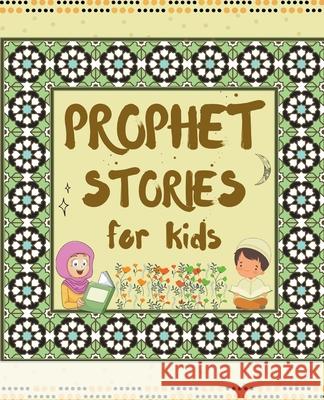 Prophet Stories for Kids Kids Islamic Books 9781386550327 Children Islamic Books - książka