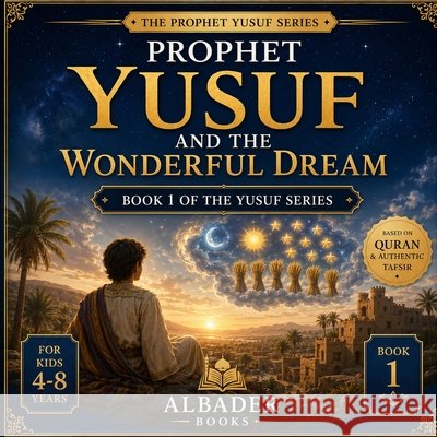 Prophet Yusuf and the Wonderful Dream: Book 1 of the Yusuf Series Albader, Abdullah 9798182458917 Independently Published - książka