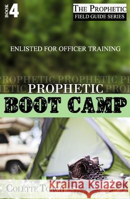 Prophetic Boot Camp Colette Toach Jessica Toach 9781626640078 Apostolic Movement International, LLC - książka