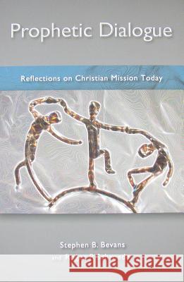 Prophetic Dialogue: Reflections on Christian Mission Today Stephen B. Bevans Stephen Bevans Roger P. Schroeder 9781570759116 Orbis Books - książka