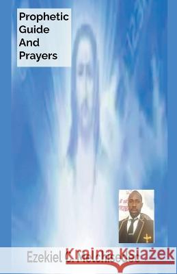 Prophetic Guide And Prayers Ezekiel C Melchisedec   9798223647973 Ezekiel Melchisedec Publications - książka