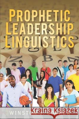 Prophetic Leadership Linguistics Winston J. Cooper 9781079183870 Independently Published - książka