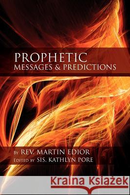 Prophetic Messages & Predictions Rev Martin Edior 9781462863990 Xlibris Corporation - książka