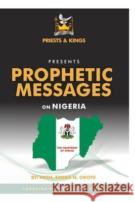 Prophetic Messages on Nigeria: The Heartbeat of Africa Emeka, Okoye 9789789459018 Hgpuk - książka