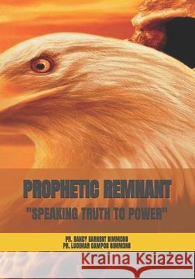 Prophetic Remnant: Speaking Truth to Power Randy Earnest Simmons 9781723942587 Independently Published - książka