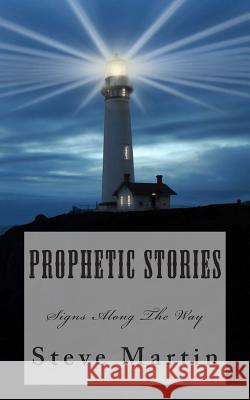 Prophetic Stories: Signs ALong The Path Martin, Steve 9781497498327 Createspace - książka