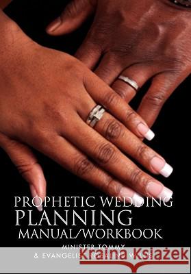 Prophetic Wedding Planning Manual/Workbook Evangelist Rosalind Willis 9781462861699 Xlibris Corporation - książka