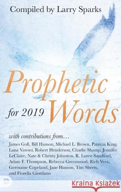 Prophetic Words for 2019 Larry Sparks, James Goll, Bill Hamon 9780768446425 Destiny Image Incorporated - książka