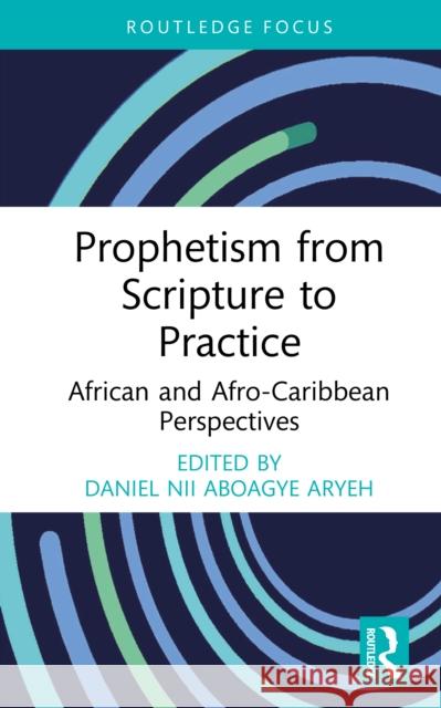 Prophetism from Scripture to Practice  9781041153139 Taylor & Francis Ltd - książka