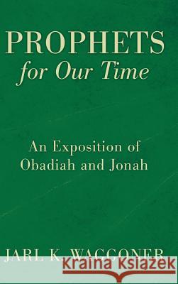 Prophets for Our Time Jarl K Waggoner 9781498254526 Resource Publications (CA) - książka
